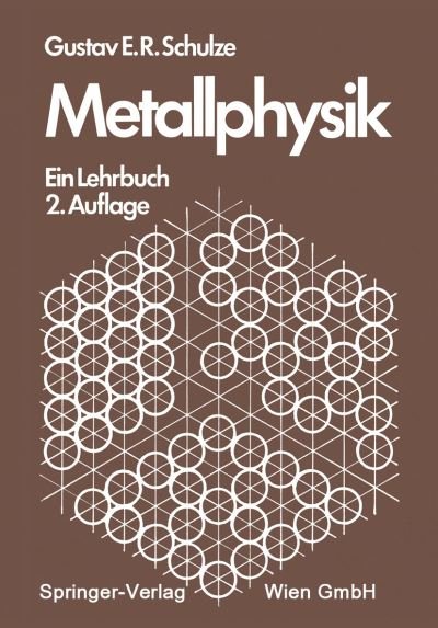 Cover for G E R Schulze · Metallphysik: Ein Lehrbuch (Paperback Book) [2nd Softcover Reprint of the Original 2nd 1974 edition] (2012)