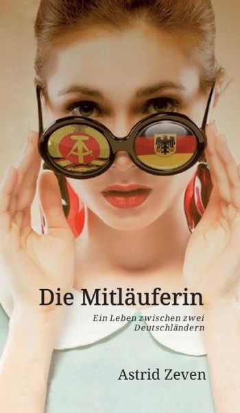 Cover for Astrid Zeven · Die Mitlauferin (Hardcover Book) (2015)