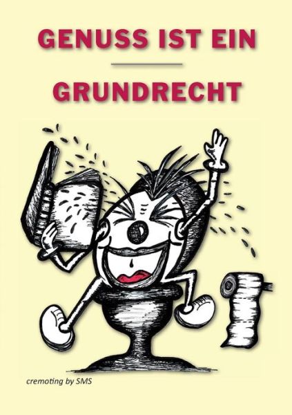 Cover for Cremoting by Sms · Genuss Ist Ein Grundrecht (Paperback Book) (2015)