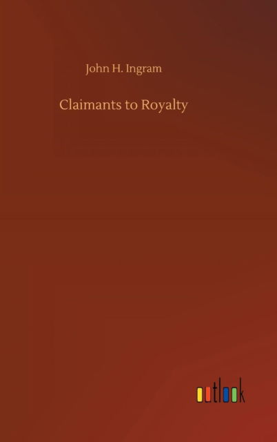 Cover for John H Ingram · Claimants to Royalty (Hardcover Book) (2018)