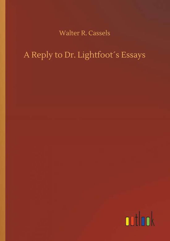 Cover for Cassels · A Reply to Dr. Lightfoot's Essa (Book) (2018)