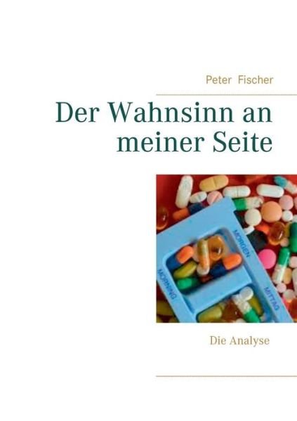 Cover for Fischer · Der Wahnsinn an meiner Seite (Buch) (2019)