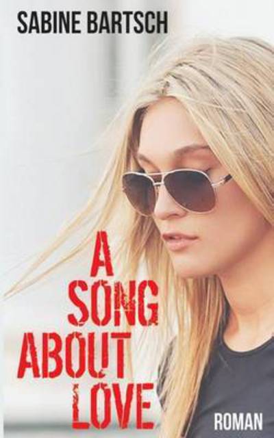 Cover for Sabine Bartsch · A Song about Love (Paperback Book) (2016)
