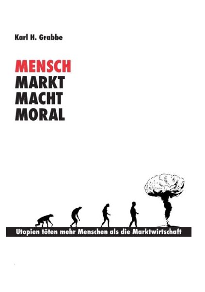 Mensch, Markt, Macht, Moral - Grabbe - Bøker -  - 9783740748760 - 7. mars 2019