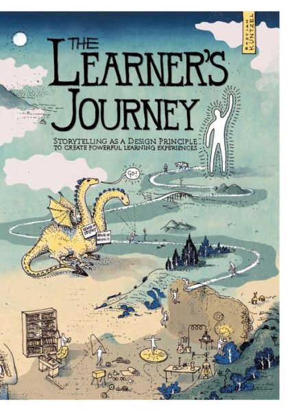 The Learner's Journey: Storytelling as a Design Principle to Create Powerful Learning Experiences. - Bastian Kuntzel - Kirjat - Books on Demand - 9783749419760 - perjantai 17. toukokuuta 2019
