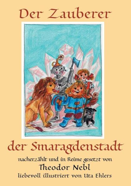 Cover for Theodor Nebl · Der Zauberer der Smaragdenstadt: Neu erzahlt und in Reime gesetzt (Paperback Book) (2020)