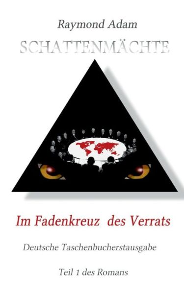 Cover for Raymond Adam · Im Fadenkreuz des Verrats: Schattenmachte 1. Buch (Paperback Book) (2020)