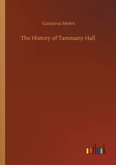 Cover for Gustavus Myers · The History of Tammany Hall (Paperback Bog) (2020)