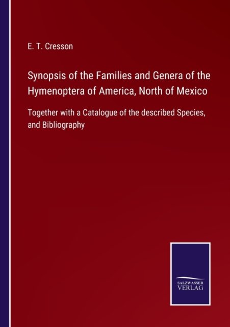 Cover for E T Cresson · Synopsis of the Families and Genera of the Hymenoptera of America, North of Mexico (Taschenbuch) (2021)