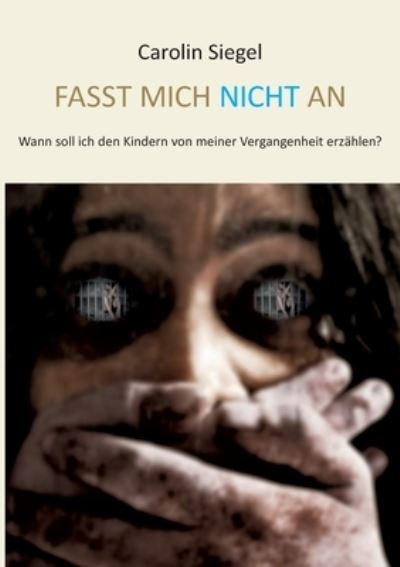 Cover for Carolin Siegel · Fasst mich nicht an (Paperback Book) (2022)