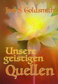 Cover for Goldsmith · Unsere geistigen Quellen (Book)