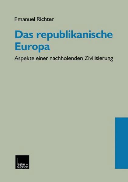 Cover for Emanuel Richter · Das Republikanische Europa: Aspekte Einer Nachholenden Zivilisierung (Paperback Book) [1999 edition] (1999)