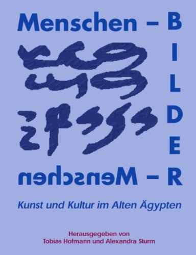 Cover for Tobias / Sturm Alexandra (Hrsg Hofmann · Menschenbilder - Bildermenschen: Kunst und Kultur im alten AEgypten (Taschenbuch) [German edition] (2003)