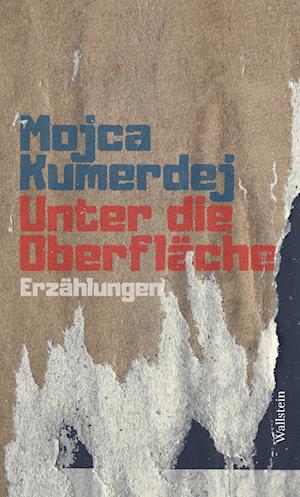 Cover for Mojca Kumerdej · Unter die Oberfläche (Book) (2023)