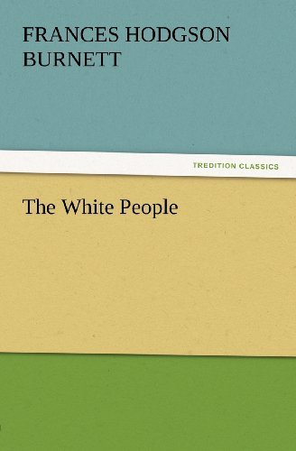 Cover for Frances Hodgson Burnett · The White People (Tredition Classics) (Paperback Book) (2011)