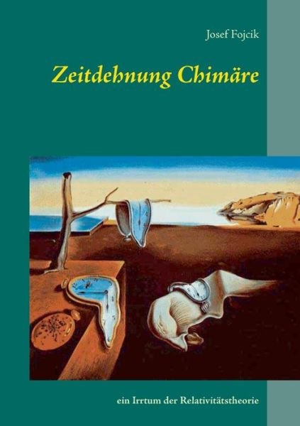 Zeitdehnung Chimäre - Fojcik - Boeken -  - 9783844813760 - 17 augustus 2017