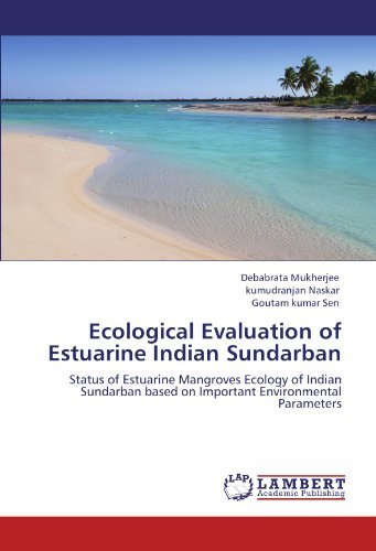 Cover for Goutam Kumar Sen · Ecological Evaluation of Estuarine Indian Sundarban: Status of Estuarine Mangroves Ecology of Indian Sundarban Based on Important Environmental Parameters (Paperback Bog) (2011)