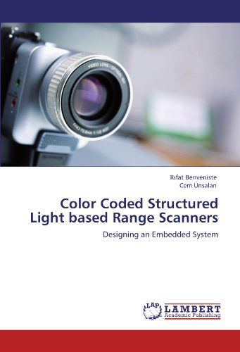 Cover for Cem Ünsalan · Color Coded Structured Light Based Range Scanners: Designing an Embedded System (Paperback Bog) (2011)