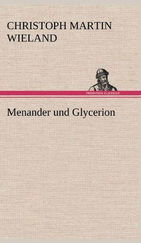 Cover for Christoph Martin Wieland · Menander Und Glycerion (Hardcover Book) [German edition] (2012)