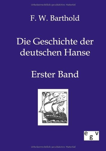 Cover for F W Barthold · Die Geschichte der deutschen Hanse (Paperback Book) [German edition] (2011)