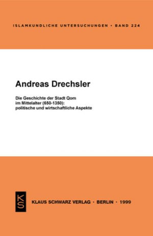 Cover for Andreas Drechsler · Die Geschichte der Stadt Qom im Mittelalter (650-1350) (Book) (2000)