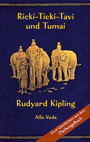 Ricki-Ticki-Tavi und Tumai - Rudyard Kipling - Książki - Alfa-Veda Verlag - 9783945004760 - 14 września 2021