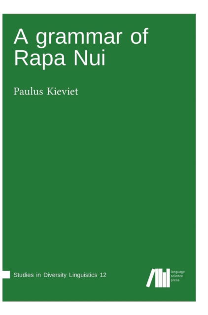 A grammar of Rapa Nui - Paulus Kievit - Books - Language Science Press - 9783946234760 - February 19, 2018