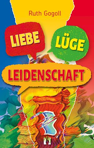 Ruth Gogoll · Liebe, Lüge, Leidenschaft (Book) (2024)