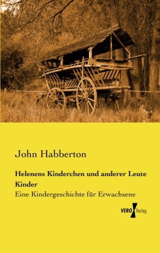 Cover for John Habberton · Helenens Kinderchen und anderer Leute Kinder: Eine Kindergeschichte fur Erwachsene (Taschenbuch) [German edition] (2019)