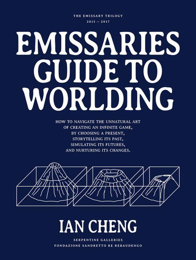 Cover for Hans-Ulrich Obrist · Ian Cheng: Emissaries Guide to Worlding (Gebundenes Buch) (2018)