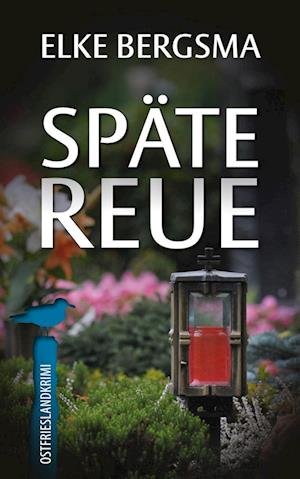 Cover for Elke Bergsma · Späte Reue - Ostfrieslandkrimi (Buch) (2022)