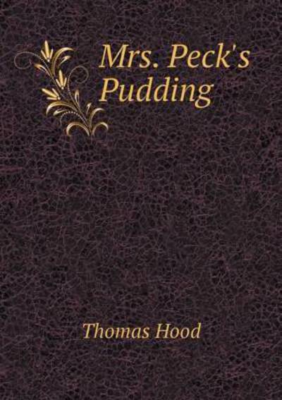 Cover for Thomas Hood · Mrs. Peck's Pudding (Taschenbuch) (2015)