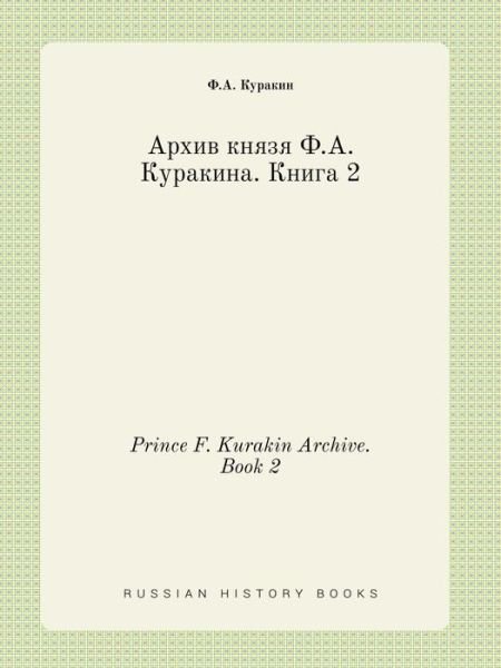 Cover for F a Kurakin · Prince F. Kurakin Archive. Book 2 (Paperback Book) (2015)