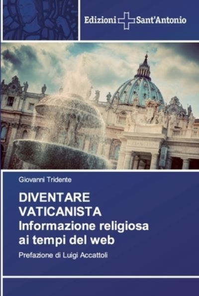 Cover for Tridente · DIVENTARE VATICANISTA Informaz (Bog) (2018)