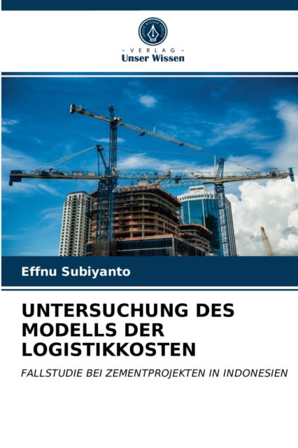 Cover for Effnu Subiyanto · Untersuchung Des Modells Der Logistikkosten (Pocketbok) (2020)