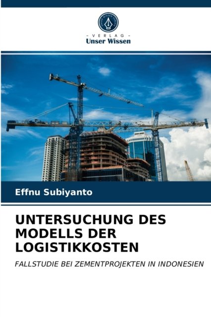 Cover for Effnu Subiyanto · Untersuchung Des Modells Der Logistikkosten (Paperback Bog) (2020)
