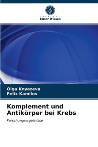 Cover for Olga Knyazeva · Komplement und Antikoerper bei Krebs (Paperback Book) (2021)