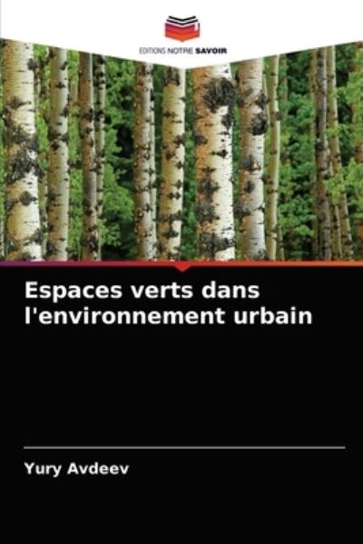 Cover for Yury Avdeev · Espaces verts dans l'environnement urbain (Paperback Book) (2021)