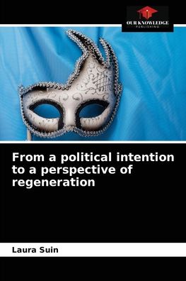 Cover for Laura Suin · From a political intention to a perspective of regeneration (Paperback Book) (2021)