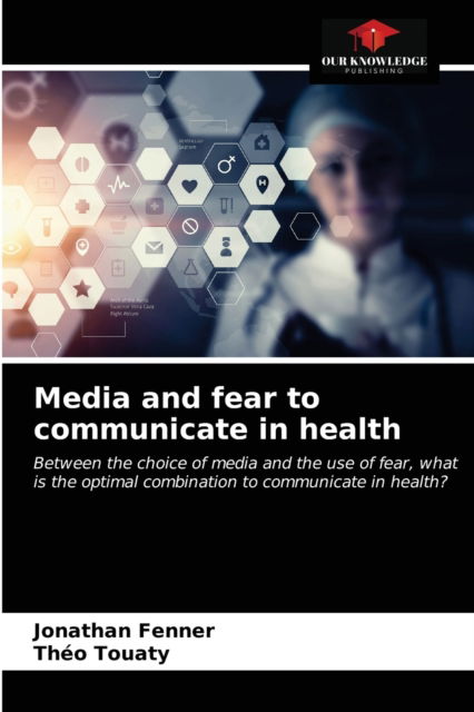 Cover for Jonathan Fenner · Media and fear to communicate in health (Paperback Book) (2021)