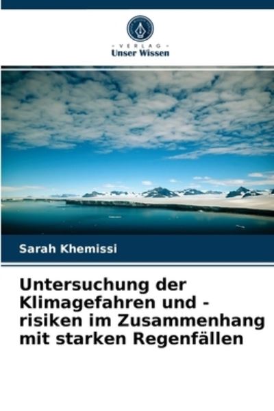 Cover for Sarah Khemissi · Untersuchung der Klimagefahren und -risiken im Zusammenhang mit starken Regenfallen (Paperback Book) (2021)