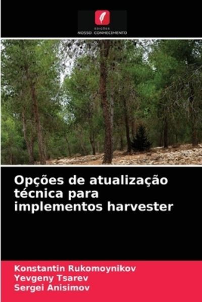 Cover for Konstantin Rukomoynikov · Opcoes de atualizacao tecnica para implementos harvester (Paperback Book) (2021)