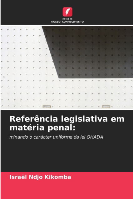 Cover for Israel Ndjo Kikomba · Referencia legislativa em materia penal (Paperback Book) (2021)