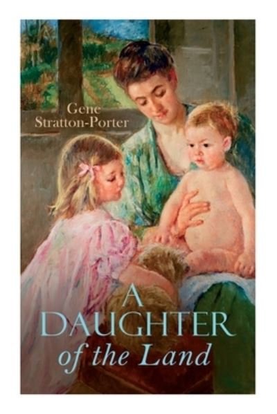 Cover for Gene Stratton-Porter · A Daughter of the Land (Paperback Book) (2020)