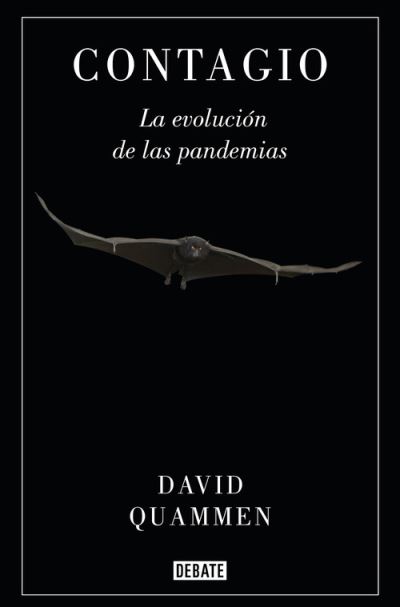 Cover for David Quammen · Contagio: La evolucion de las pandemias / Spillover: Animal Infections and the Next Human Pandemic (Paperback Book) (2020)