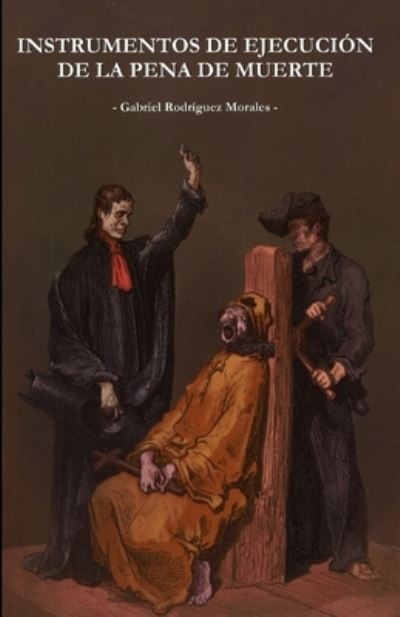 Cover for Gabriel Rodriguez Morales · Instrumentos de ejecucion de la pena de muerte (Paperback Book) (2015)