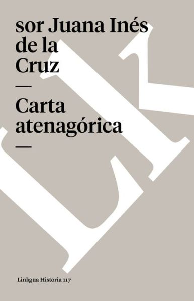 Cover for Sor Juana Inés De La Cruz · Carta Atenagórica (Memoria) (Spanish Edition) (Paperback Book) [Spanish edition] (2014)