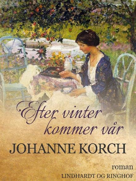 Cover for Johanne Korch · Efter vinter kommer vår (Hæftet bog) [1. udgave] (2018)