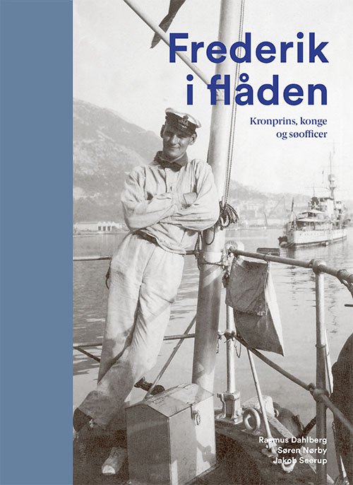 Cover for Rasmus Dahlberg, Søren Nørby &amp; Jakob Seerup · Frederik i flåden (Bound Book) [1st edition] (2021)