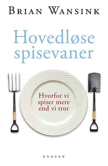 Cover for Brian Wansink · Hovedløse spisevaner (Sewn Spine Book) [1st edition] (2008)